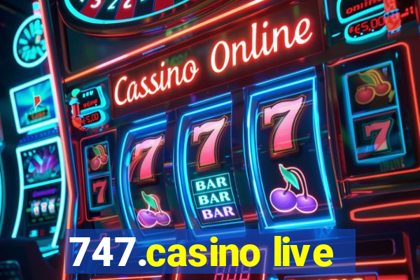 747.casino live