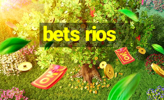 bets rios