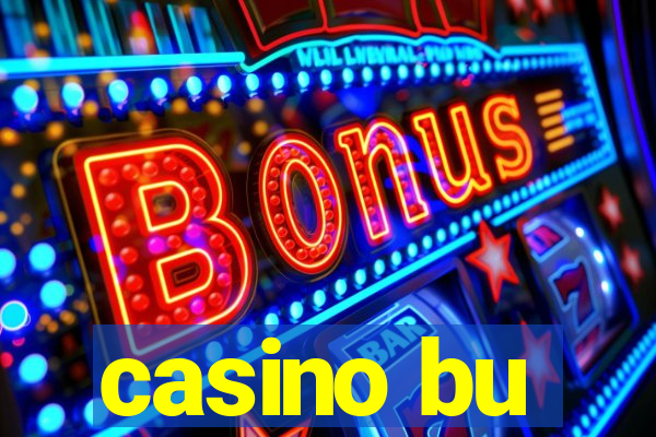 casino bu