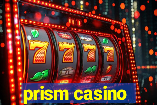 prism casino