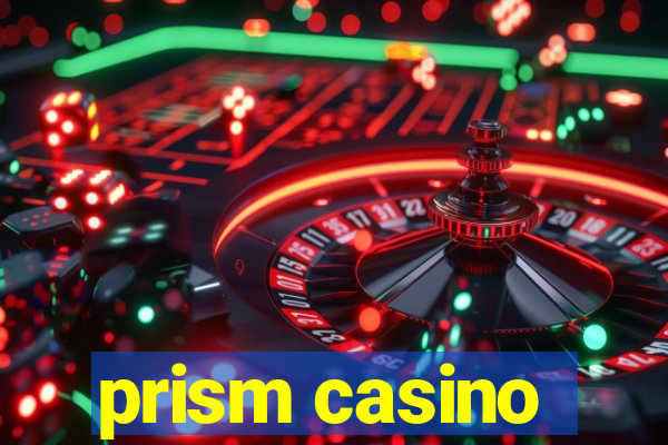 prism casino