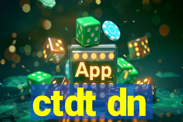 ctdt dn