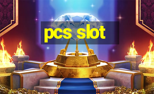 pcs slot