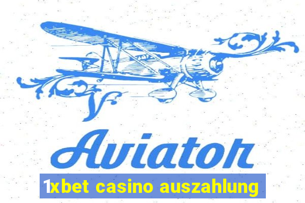 1xbet casino auszahlung