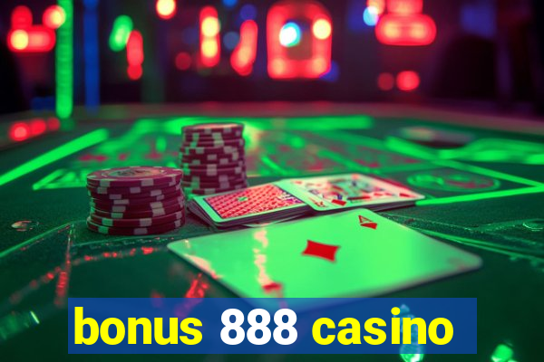 bonus 888 casino