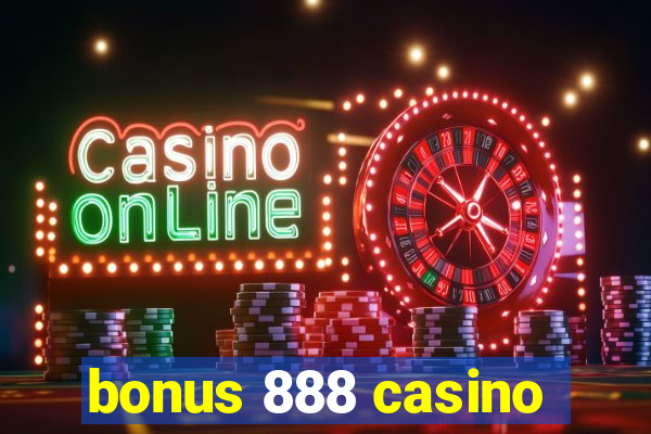 bonus 888 casino