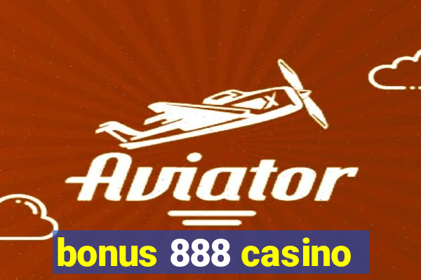 bonus 888 casino