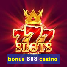 bonus 888 casino