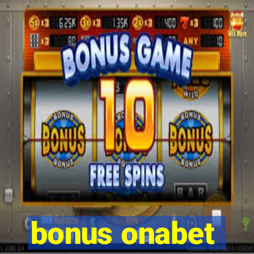 bonus onabet