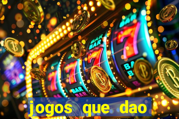 jogos que dao dinheiro real