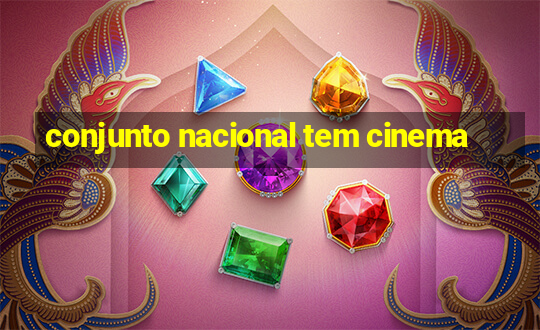 conjunto nacional tem cinema