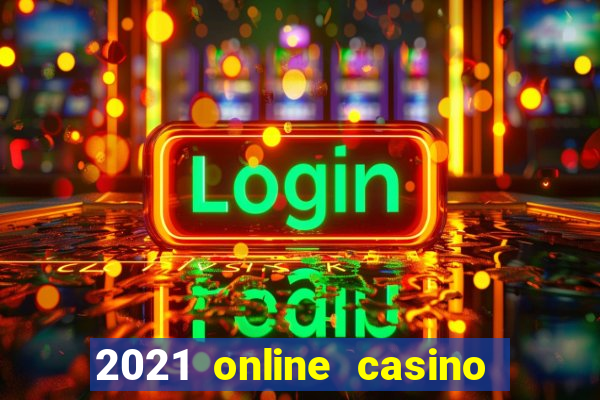 2021 online casino no deposit bonus