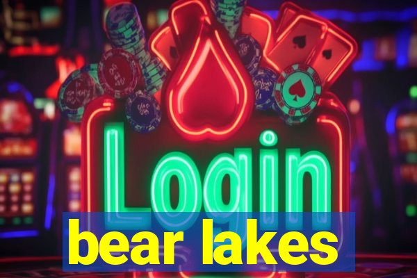 bear lakes