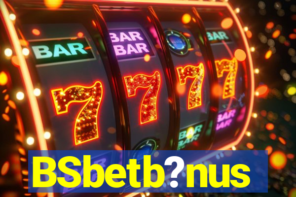 BSbetb?nus