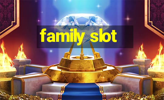 family slot