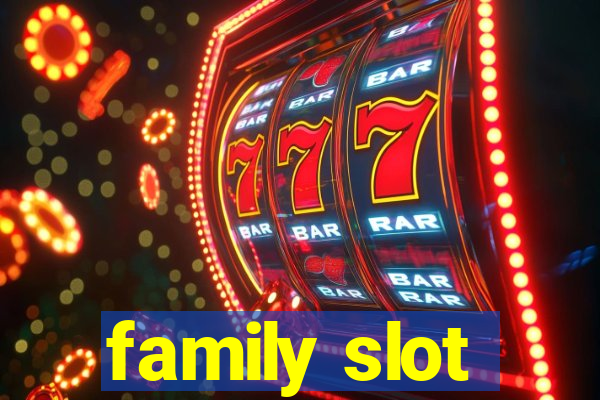 family slot