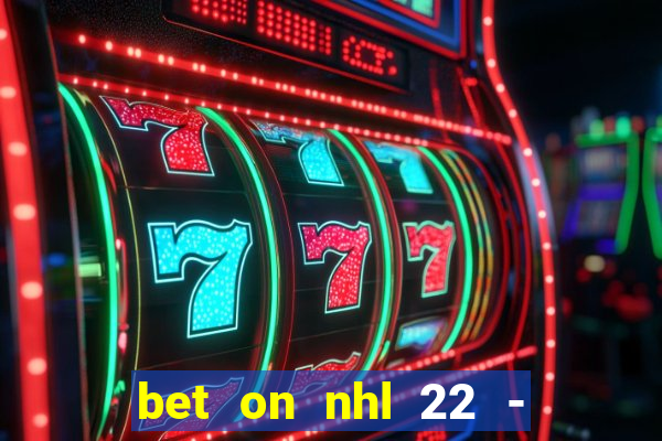 bet on nhl 22 - 23 l wynnbet