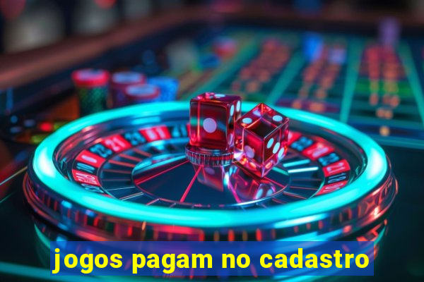 jogos pagam no cadastro