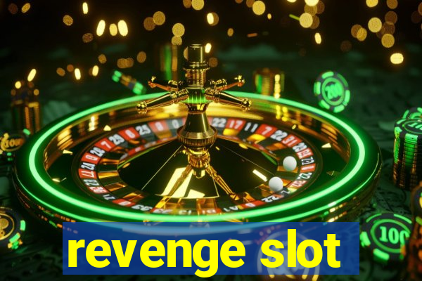 revenge slot