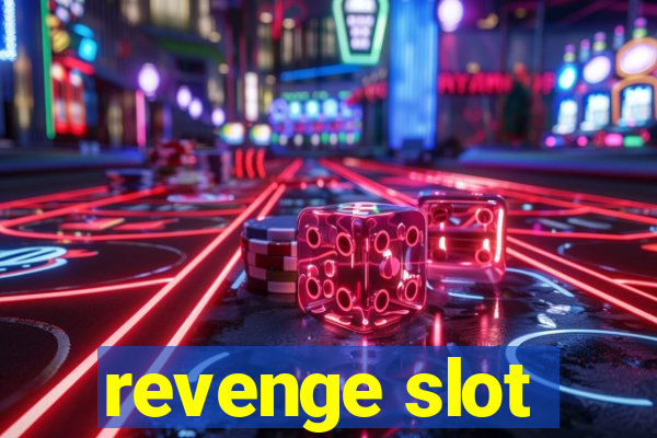 revenge slot