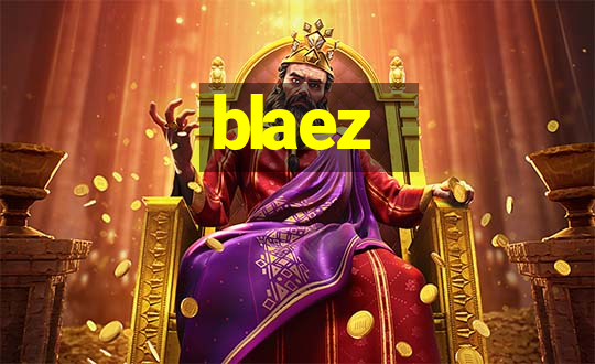 blaez