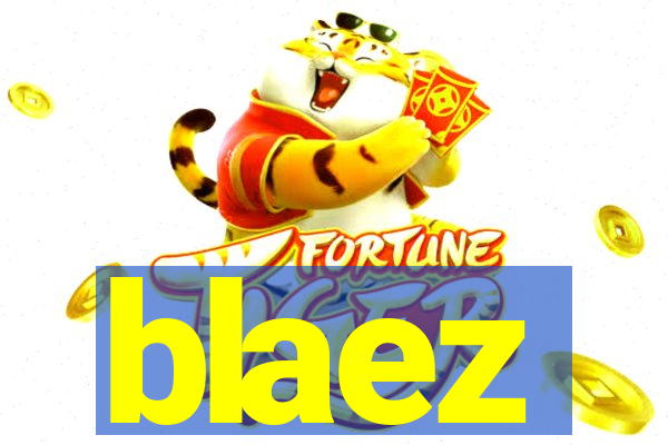 blaez