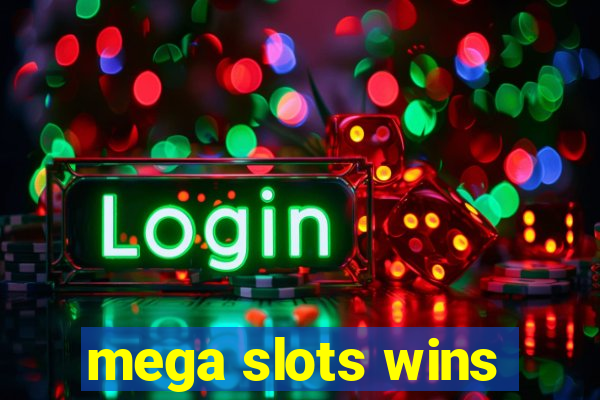 mega slots wins