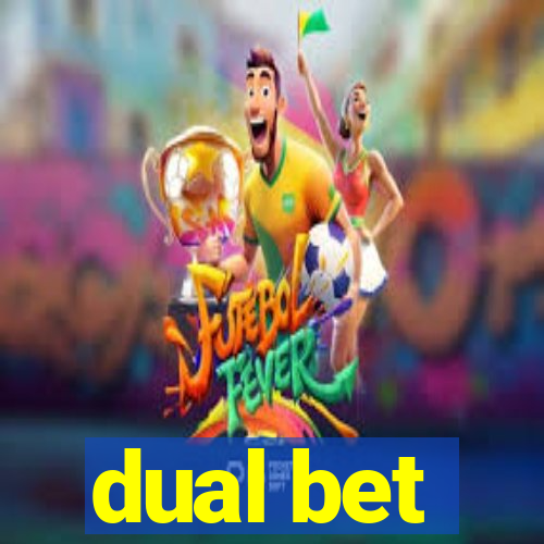 dual bet