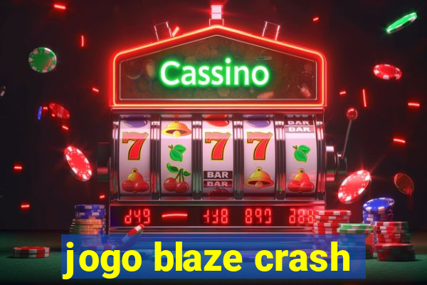 jogo blaze crash