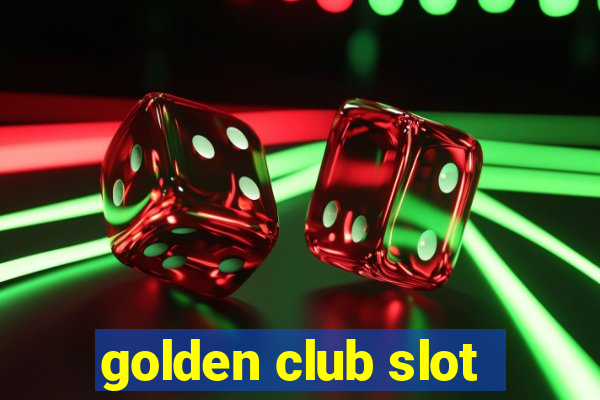 golden club slot