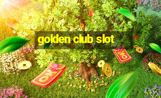 golden club slot