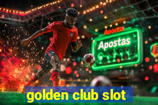 golden club slot