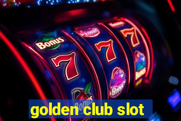 golden club slot