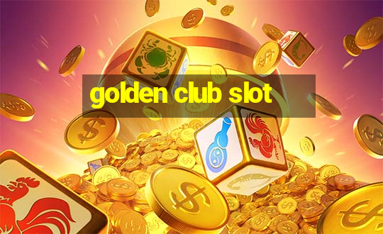 golden club slot