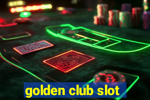 golden club slot