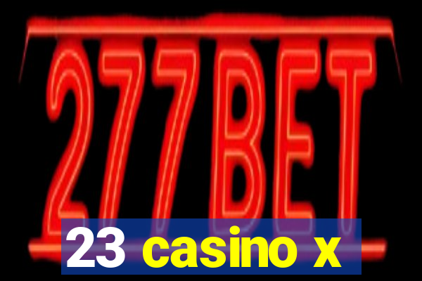 23 casino x