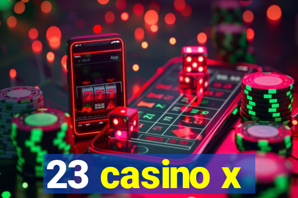 23 casino x