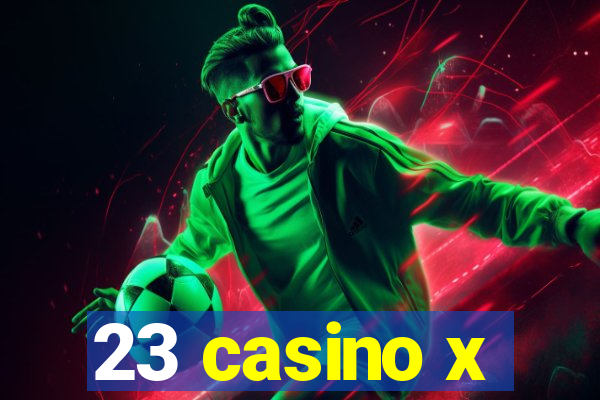 23 casino x