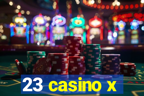 23 casino x