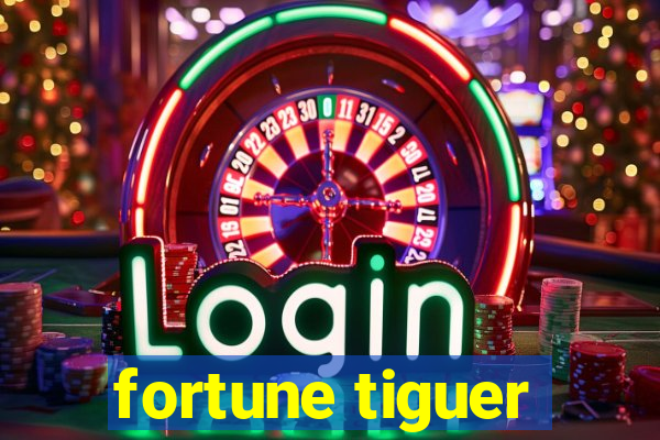 fortune tiguer