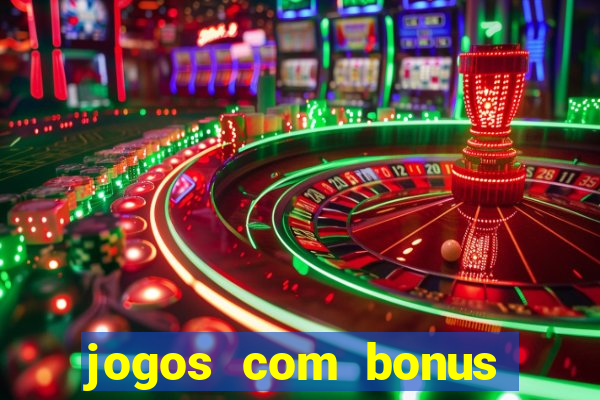 jogos com bonus gratis sem deposito