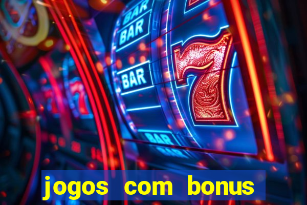 jogos com bonus gratis sem deposito