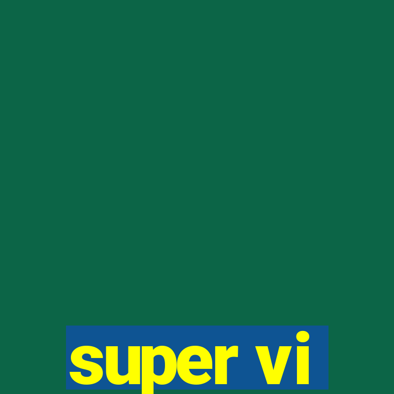 super vi