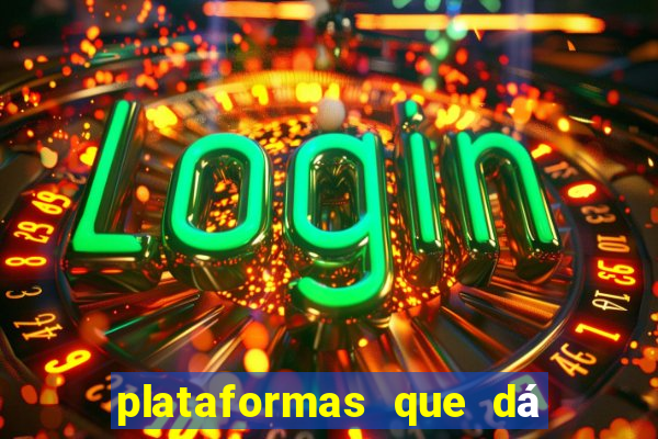 plataformas que dá b?nus para jogar