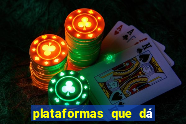 plataformas que dá b?nus para jogar