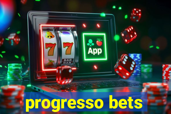 progresso bets