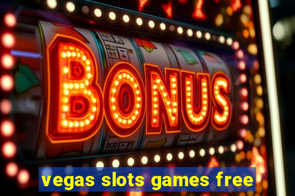 vegas slots games free