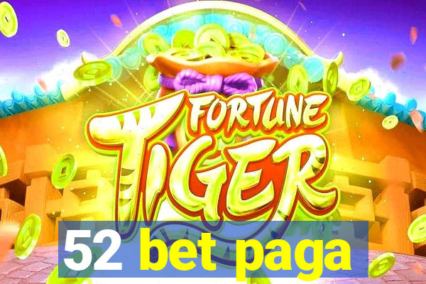 52 bet paga