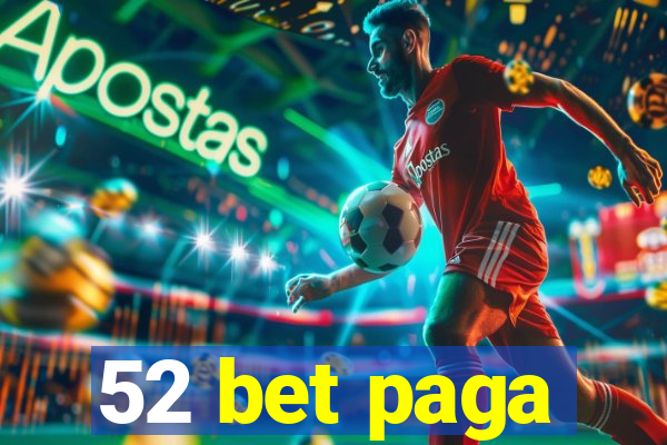 52 bet paga