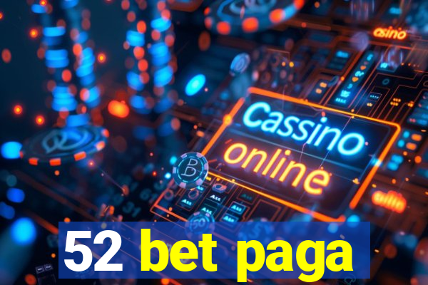 52 bet paga